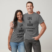 Het leven is GOED, en dan is er Chocolade. T-shirt (Unisex)