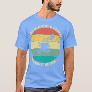 Het leven is goed en het verbinden maakt het beter t-shirt