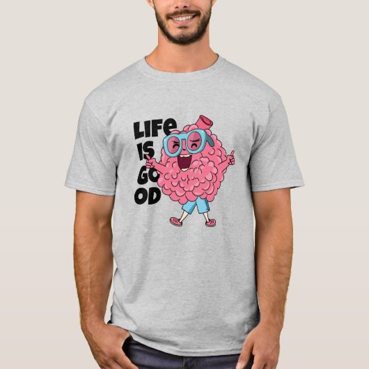 Het leven is goed | Leuk Brain Character T-Shirt (Voorkant)