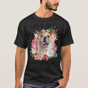 Het leven is goed, maar een hond maakt het beter E T-shirt