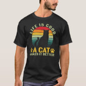 Het leven is goed omdat een kat het beter maakt t-shirt (Voorkant)