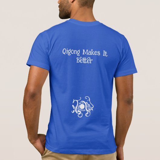 Het leven is goed, Qigong maakt het beter: T-shirt (Achterkant)