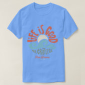 Het leven is goed t-shirt (Design voorkant)