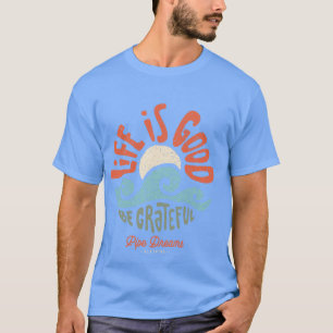 Het leven is goed t-shirt