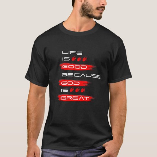 Het leven is goed, want God is groot T-shirt (Voorkant)
