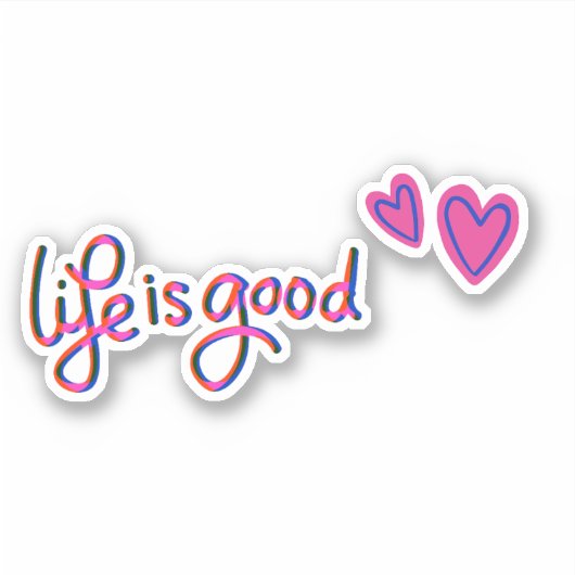 Het leven is goede bevestiging Sticker (Voorkant)