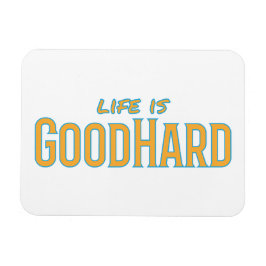 Het leven is GoodHard Magneet