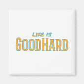 Het leven is GoodHard Magneet (Voorkant)