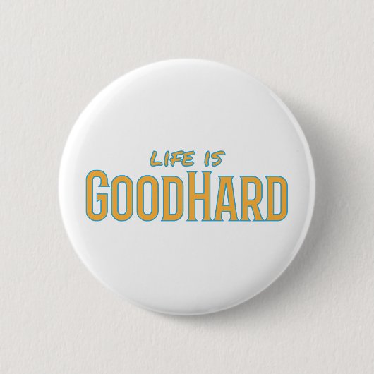 Het leven is GoodHard Ronde Button 5,7 Cm (Voorkant)