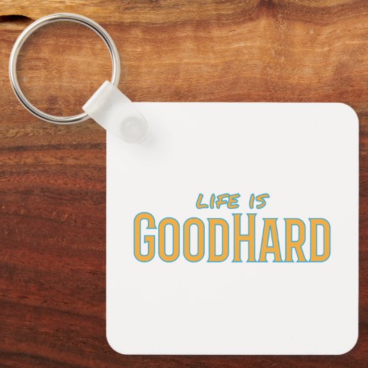 Het leven is GoodHard Sleutelhanger (Voorkant)