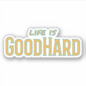 Het leven is GoodHard Sticker (Voorkant)