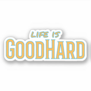 Het leven is GoodHard Sticker