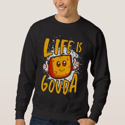 Het leven is Gouda Cheesy Cheese Trui (Voorkant)