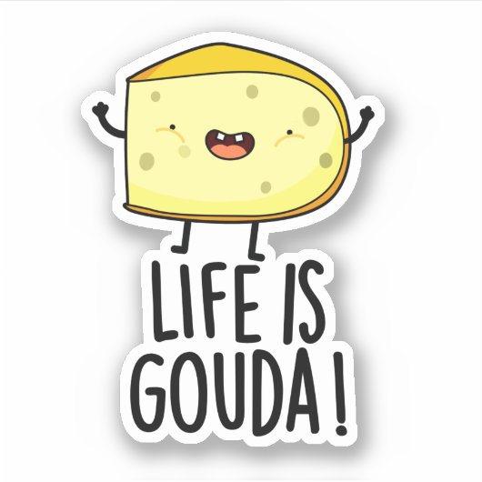 Het leven is Gouda Funny Positief op de kaasdeeg Sticker (Voorkant)
