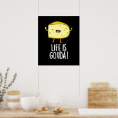 Het leven is Gouda Funny Positieve kaak un Dark BG Poster (Keuken)
