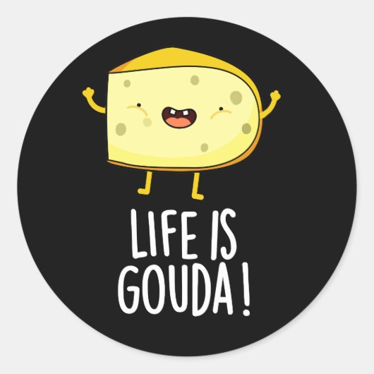 Het leven is Gouda Funny Positieve kaak un Dark BG Ronde Sticker (Voorkant)