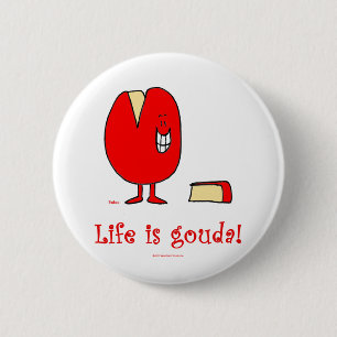 het leven is goudkaas ronde button 5,7 cm