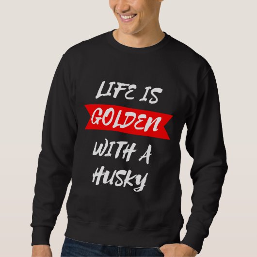 Het leven is goudkleurig met een husky trui (Voorkant)