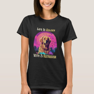 Het leven is goudkleurig met een Retriever hondenl T-shirt