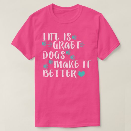 het leven is graethonden beter t-shirt (Design voorkant)