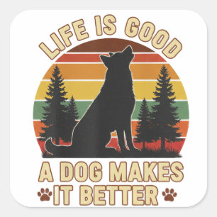 het leven is grappig een goede hond maakt het bete vierkante sticker