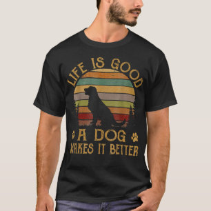 Het leven is grappig goed een hond maakt het beter t-shirt