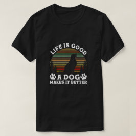 Het leven is grappig goed een hond maakt het beter t-shirt