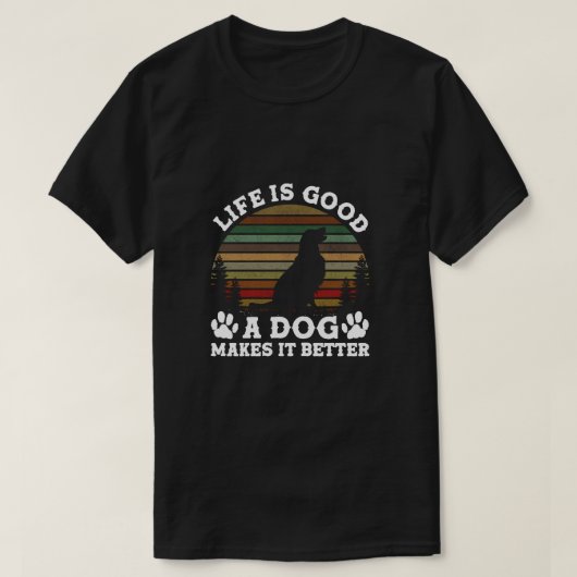 Het leven is grappig goed een hond maakt het beter t-shirt (Design voorkant)