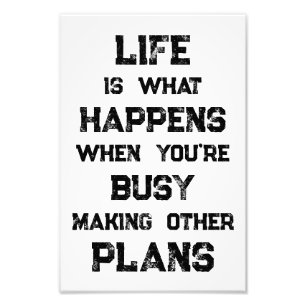 Het leven is... Grappig Motivatie citaat Foto Afdruk