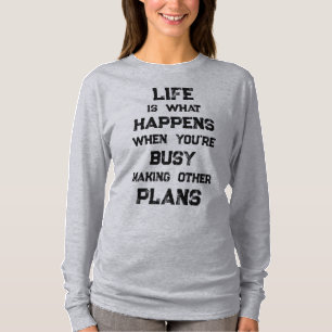 Het leven is... Grappig Motivatie citaat T-shirt