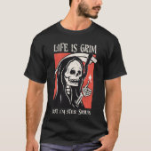 Het leven is grimmig grappig maaier grappige sarca t-shirt (Voorkant)
