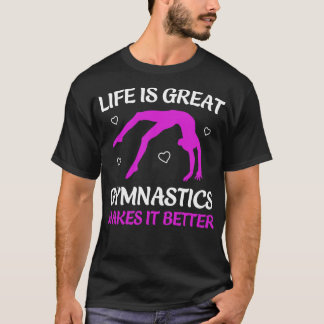 Het leven is grote gymnastiek maakt het beter grap t-shirt