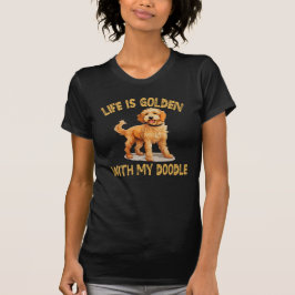 Het leven is gulden met mijn dwaasje - Goldendoedl T-shirt