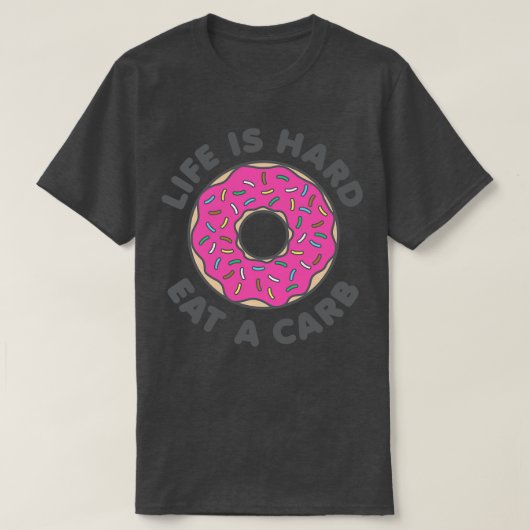 Het leven is hard eten a b t-shirt (Design voorkant)