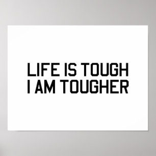 Het leven is hard, ik ben harder poster