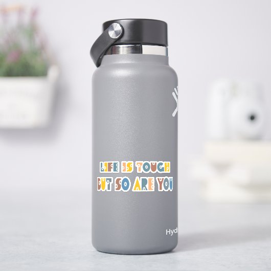 Het leven is hard, maar jij ook. sticker (HydroFlask)