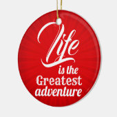 Het leven is het grootste avontuur keramisch ornament (Links)