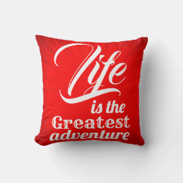 Het leven is het grootste avontuur kussen