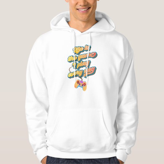 Het leven is het spel dat ik elke dag speel hoodie (Voorkant)