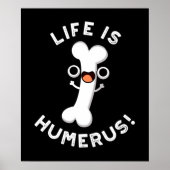 Het leven is Humerus Funny Bone Pun Dark BG Poster (Voorkant)