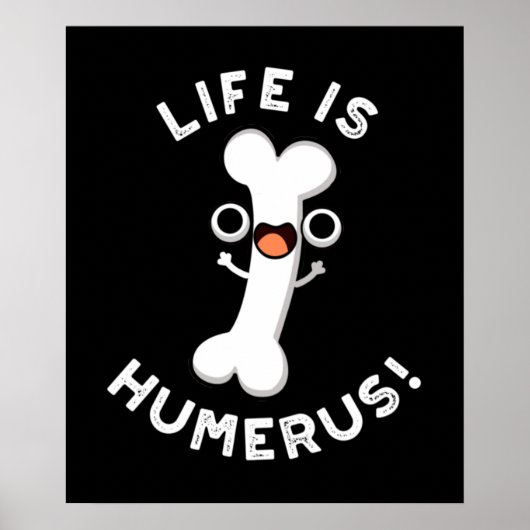 Het leven is Humerus Funny Bone Pun Dark BG Poster (Voorkant)