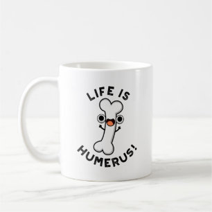 Het leven is Humerus Funny Bone Pun Koffiemok