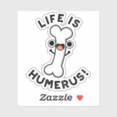 Het leven is Humerus Funny Bone Pun Sticker (Vel)