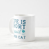 Het Leven Is Kort Bederf Je Kat Koffiemok (Voorkant links)