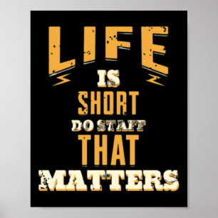 Het leven is kort Do personeel dat is Sticker Poster
