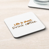 Het leven is kort. Drink koffie. Funny Coffee Slog Drankjes Onderzetter (Linkerzijde)