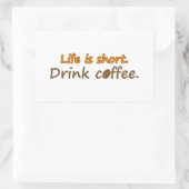 Het leven is kort. Drink koffie. Funny Coffee Slog Rechthoekige Sticker (Tas)