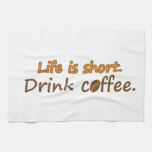 Het leven is kort. Drink koffie. Funny Coffee Slog Theedoek