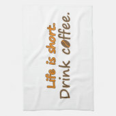 Het leven is kort. Drink koffie. Funny Coffee Slog Theedoek (Verticaal)