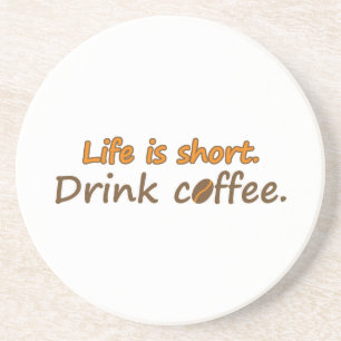 Het leven is kort. Drink koffie. Funny Coffee Slog Zandsteen Onderzetter